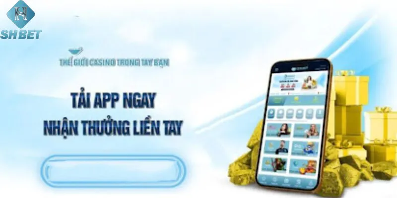 Lợi ích nhận được khi tải app